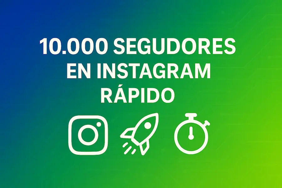 Cómo conseguir 10.000 seguidores en Instagram rápido